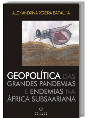 Geopolítica das Grandes Pandemias e Endemias na África Subsaariana